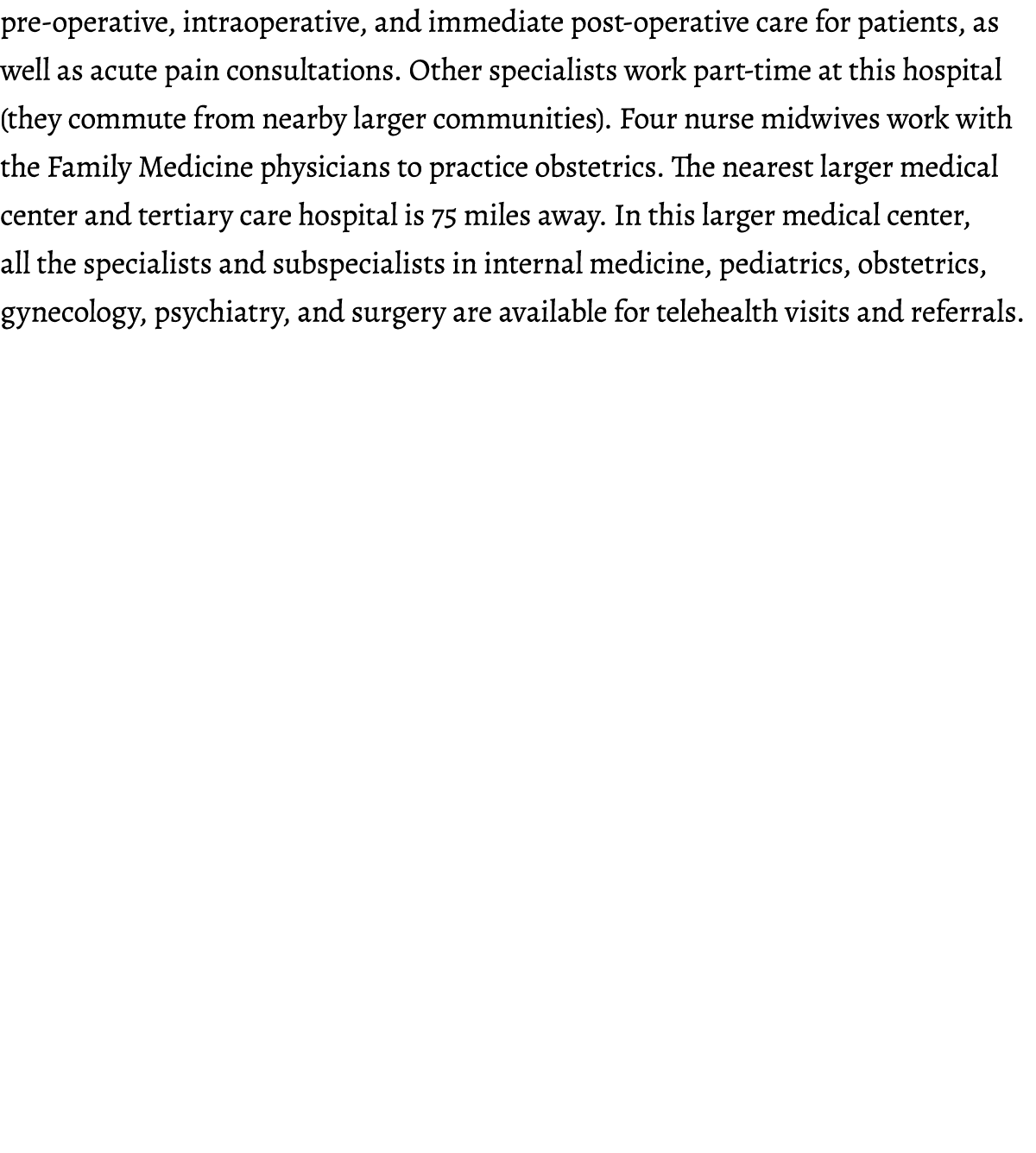 pre operative, intraoperative, and immediate post operative care for patients, as well as acute pain consultations. O...
