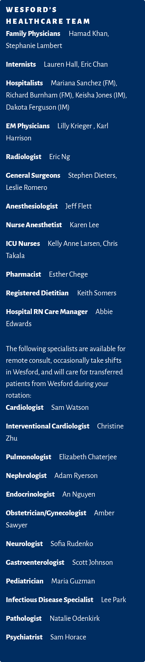 Wesford’s healthcare team Family Physicians Hamad Khan, Stephanie Lambert Internists Lauren Hall, Eric Chan Hospitali...