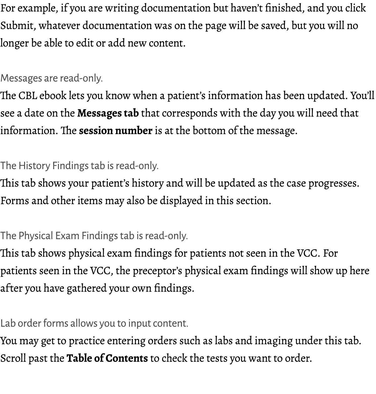 For example, if you are writing documentation but haven’t finished, and you click Submit, whatever documentation was ...