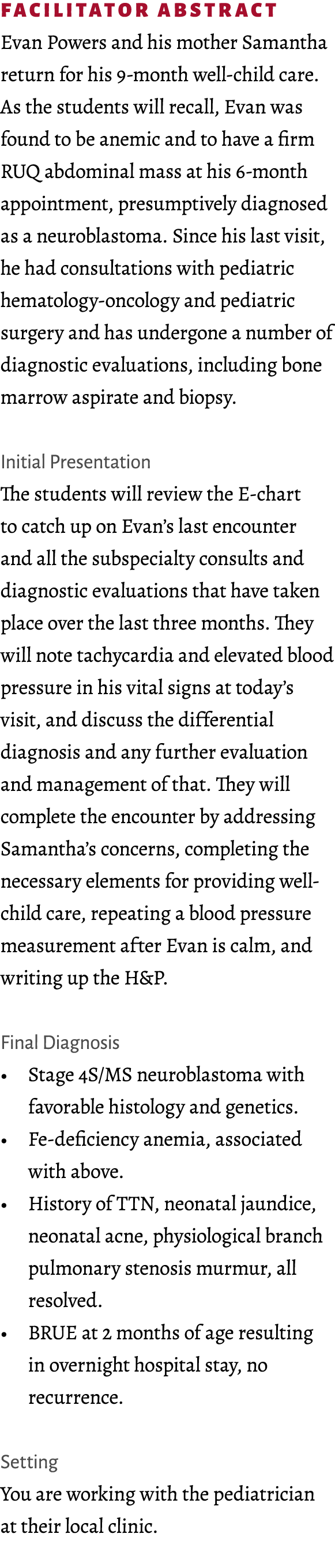 Facilitator abstract Evan Powers and his mother Samantha return for his 9 month well child care. As the students will...