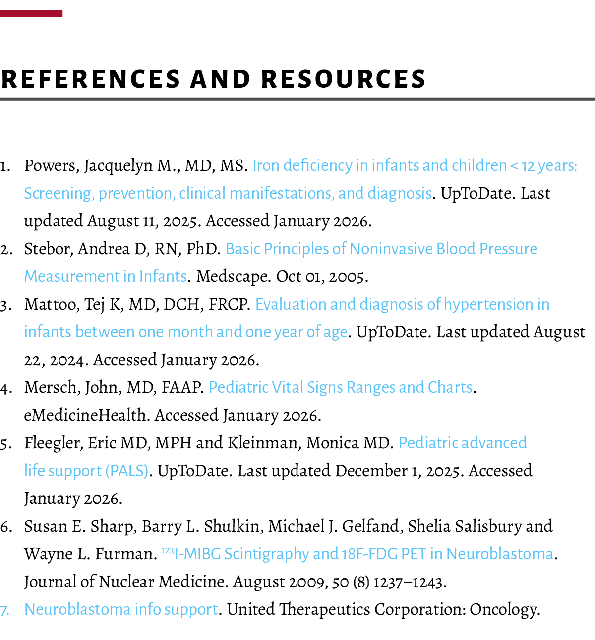  References and resources 1. Powers, Jacquelyn M., MD, MS. Iron deficiency in infants and children  12 years: Screen...