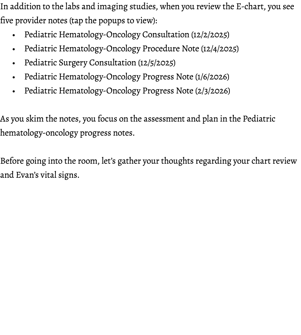 In addition to the labs and imaging studies, when you review the E chart, you see five provider notes (tap the popups...