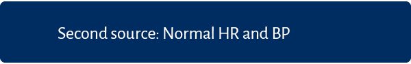 Second source: Normal HR and BP