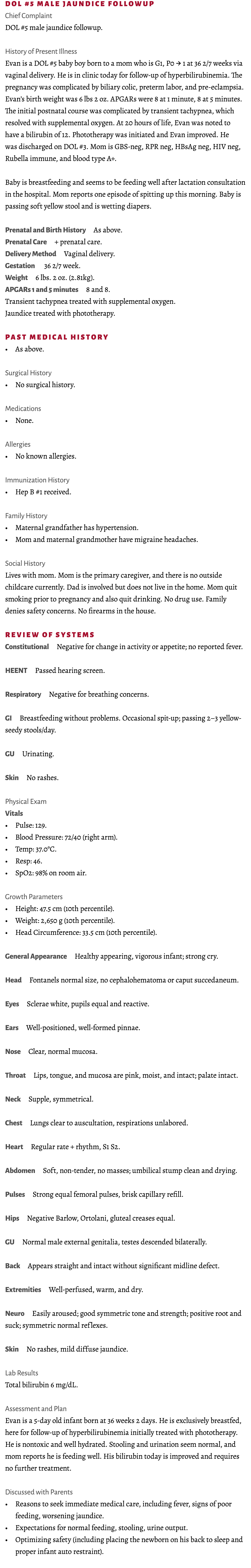 DOL #5 male jaundice followup Chief Complaint DOL #5 male jaundice followup. History of Present Illness Evan is a DOL...