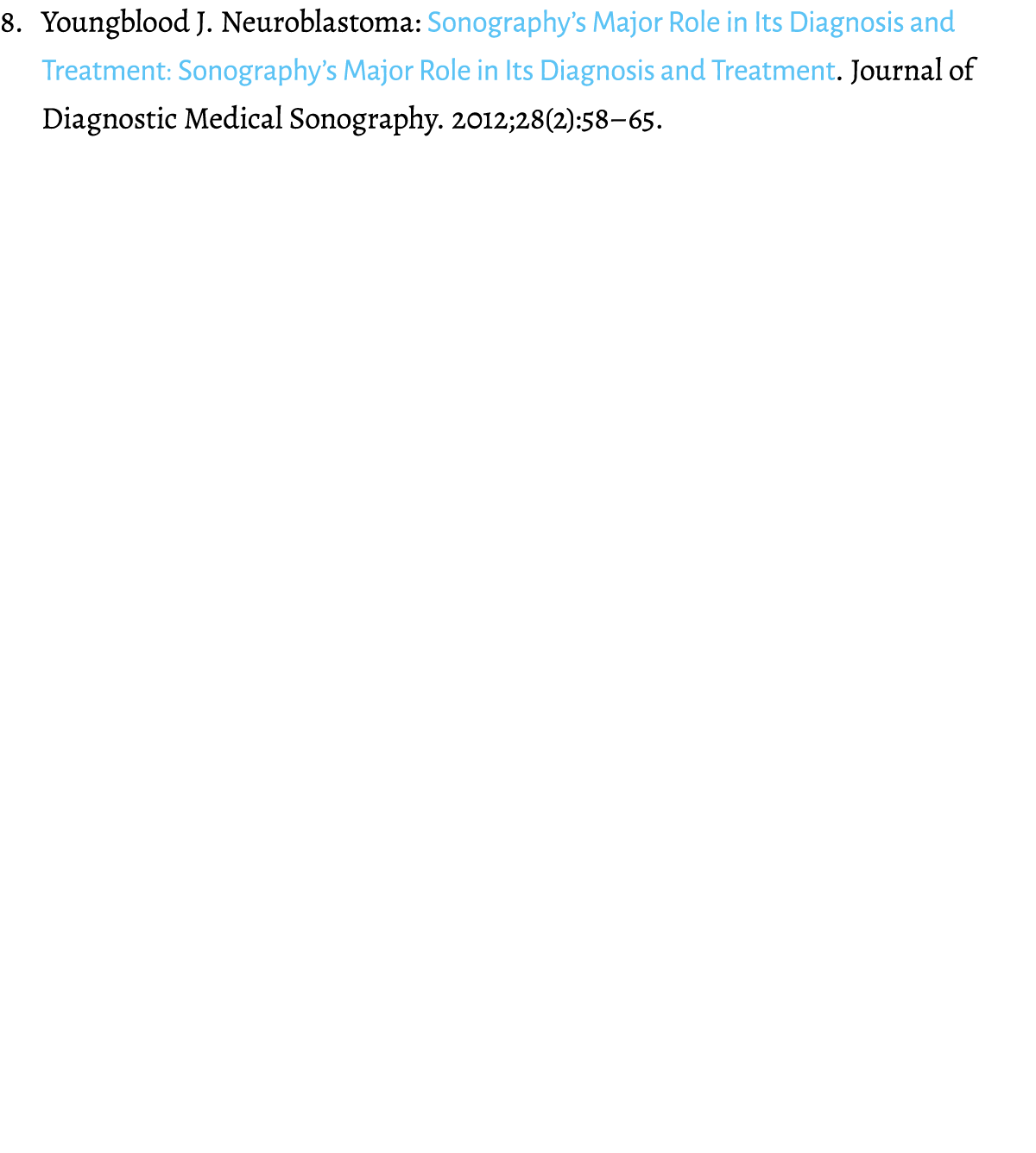 8. Youngblood J. Neuroblastoma: Sonography’s Major Role in Its Diagnosis and Treatment: Sonography’s Major Role in It...