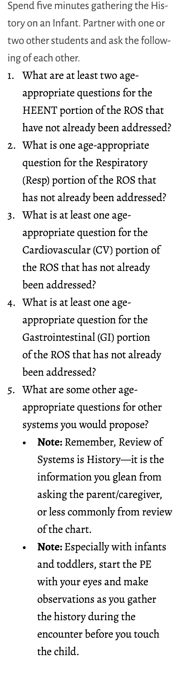 Spend five minutes gathering the History on an Infant. Partner with one or two other students and ask the following o...