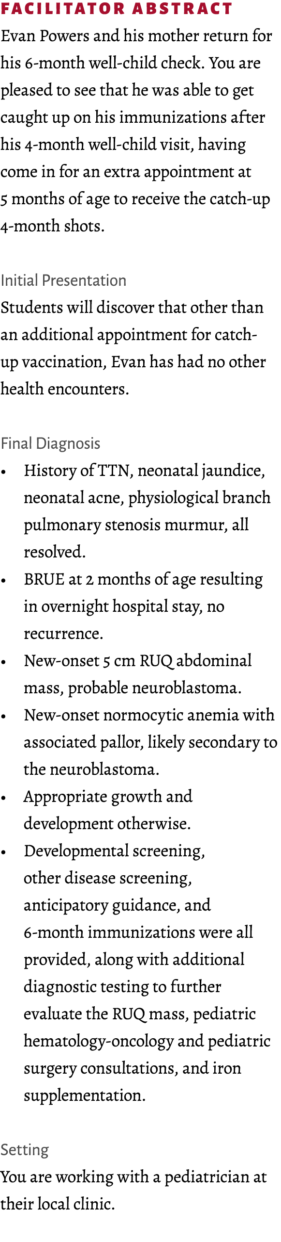 Facilitator abstract Evan Powers and his mother return for his 6 month well child check. You are pleased to see that ...