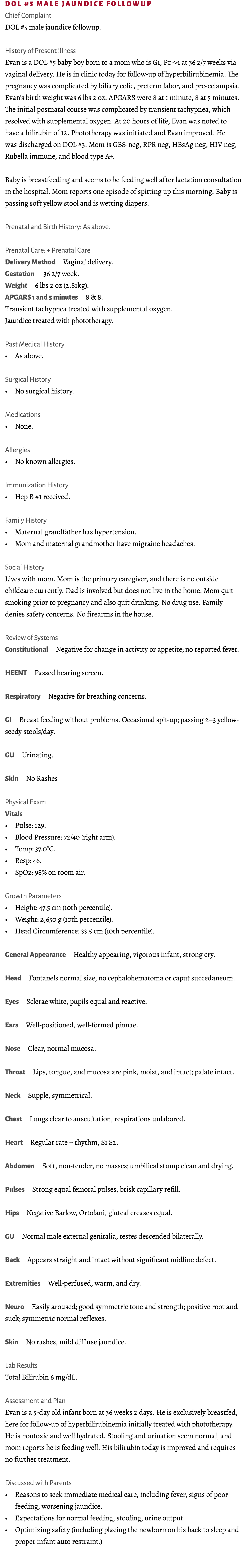 DOL #5 male jaundice followup Chief Complaint DOL #5 male jaundice followup. History of Present Illness Evan is a DOL...