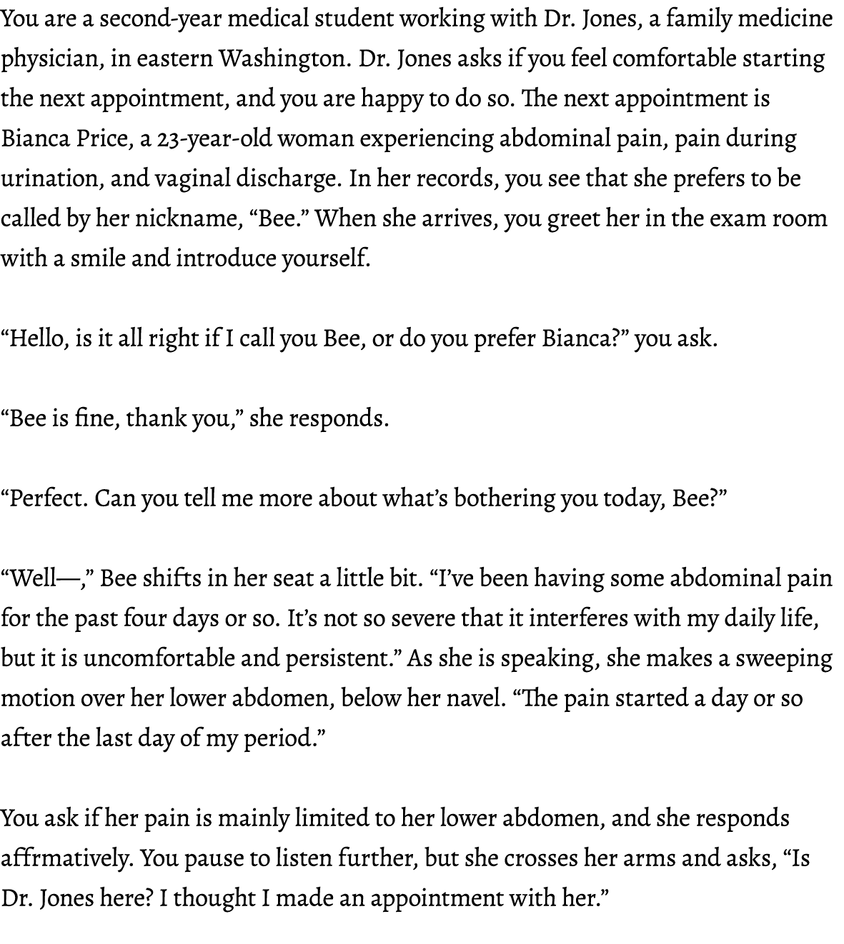 You are a second-year medical student working with Dr. Jones, a family medicine physician, in eastern Washington. Dr....