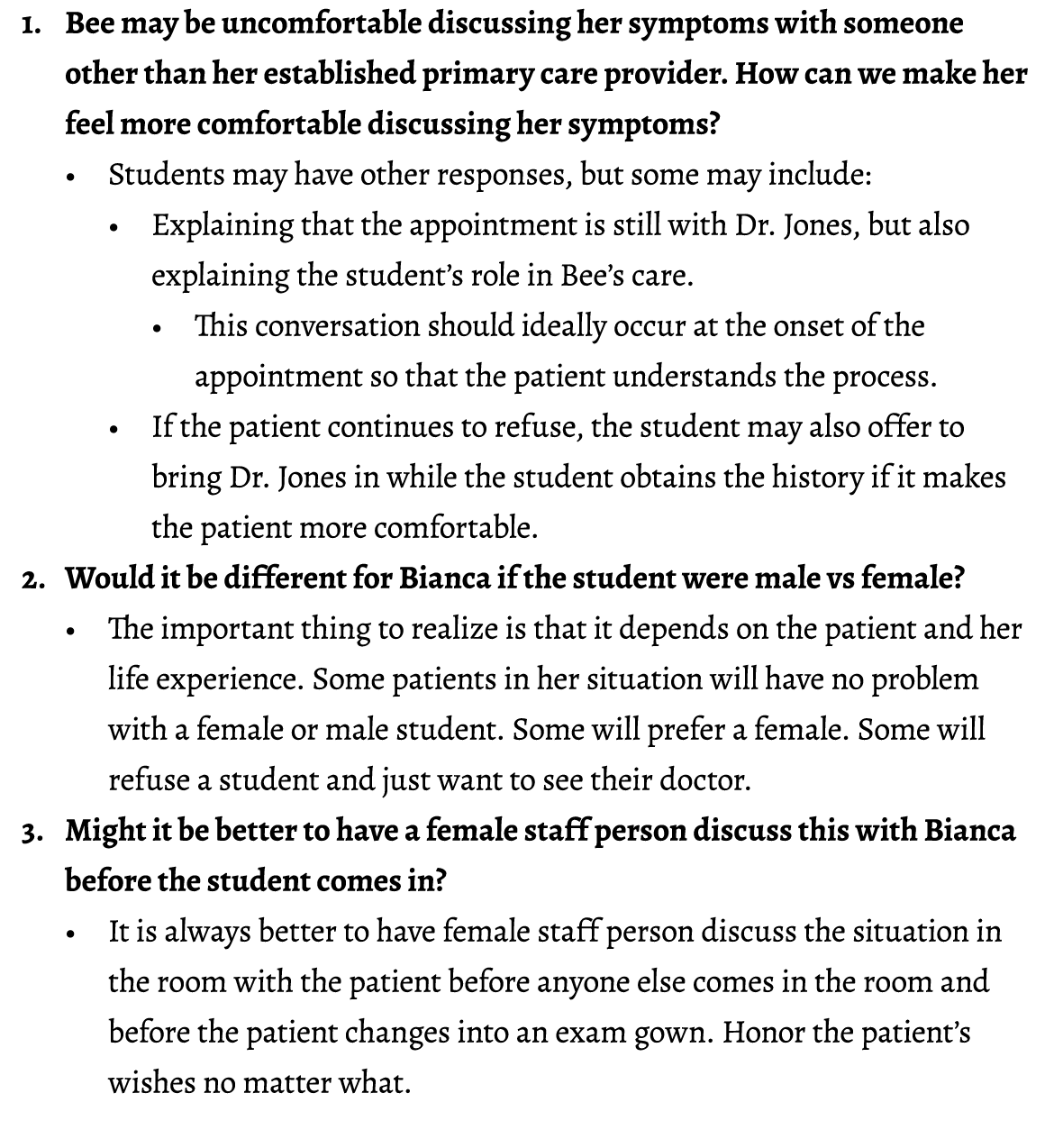 1. Bee may be uncomfortable discussing her symptoms with someone other than her established primary care provider. Ho...