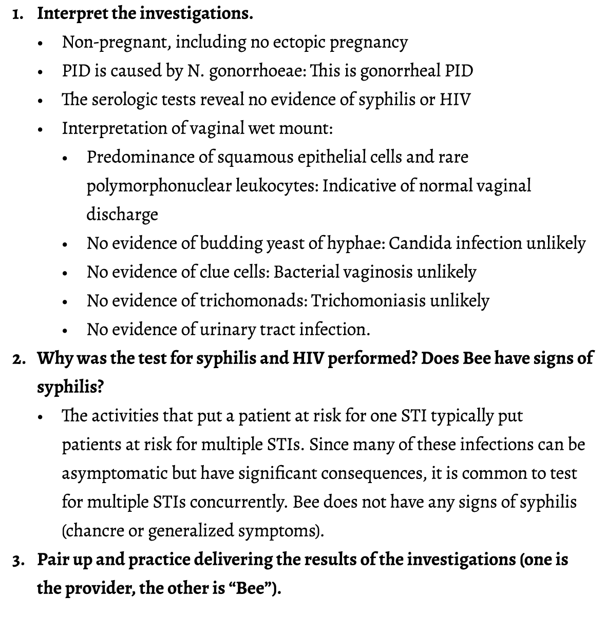 1. Interpret the investigations. • Non-pregnant, including no ectopic pregnancy • PID is caused by N. gonorrhoeae: Th...