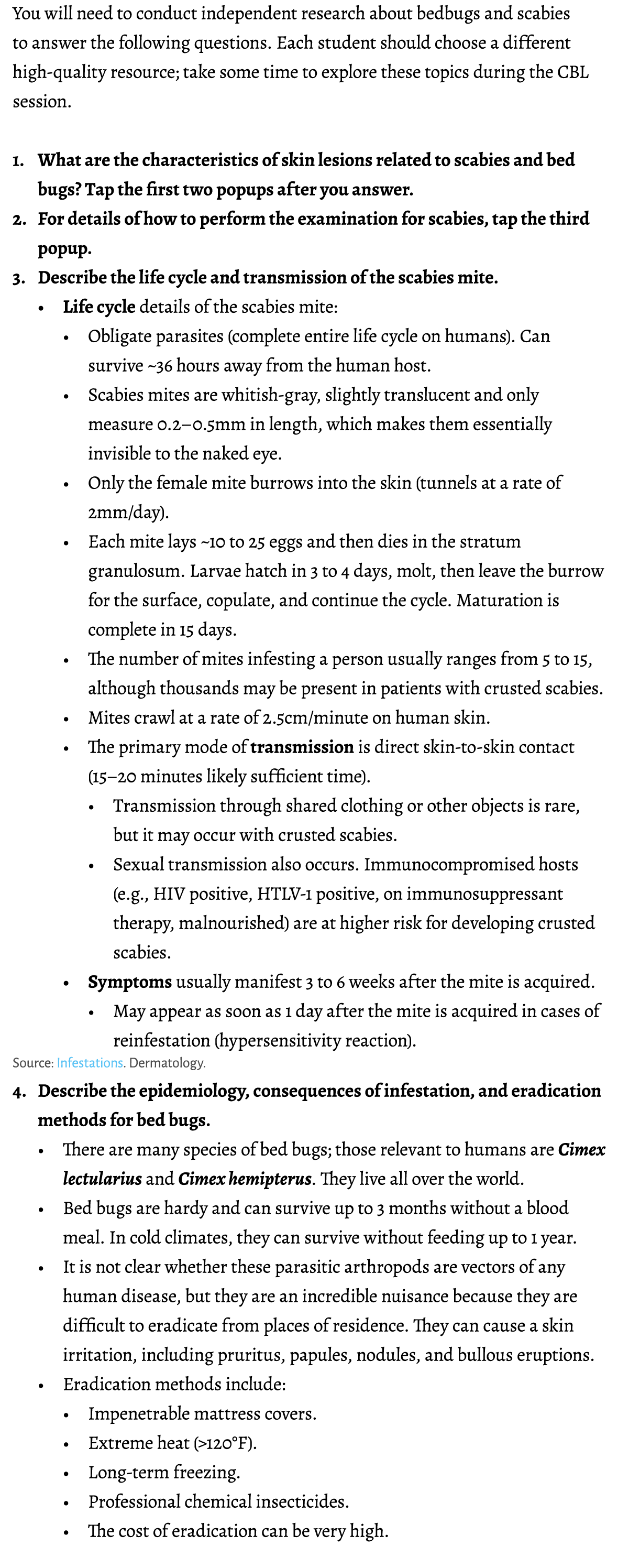 You will need to conduct independent research about bedbugs and scabies to answer the following questions. Each stude...
