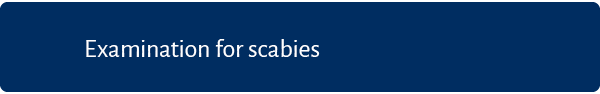 Examination for scabies