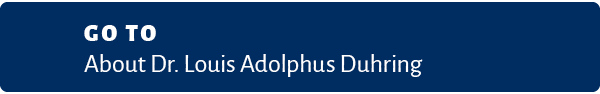 Go to About Dr. Louis Adolphus Duhring