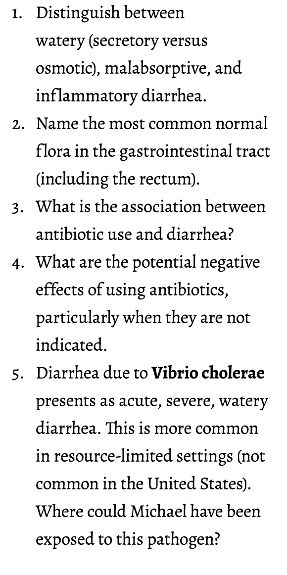 1. Distinguish between watery (secretory versus osmotic), malabsorptive, and inflammatory diarrhea. 2. Name the most ...