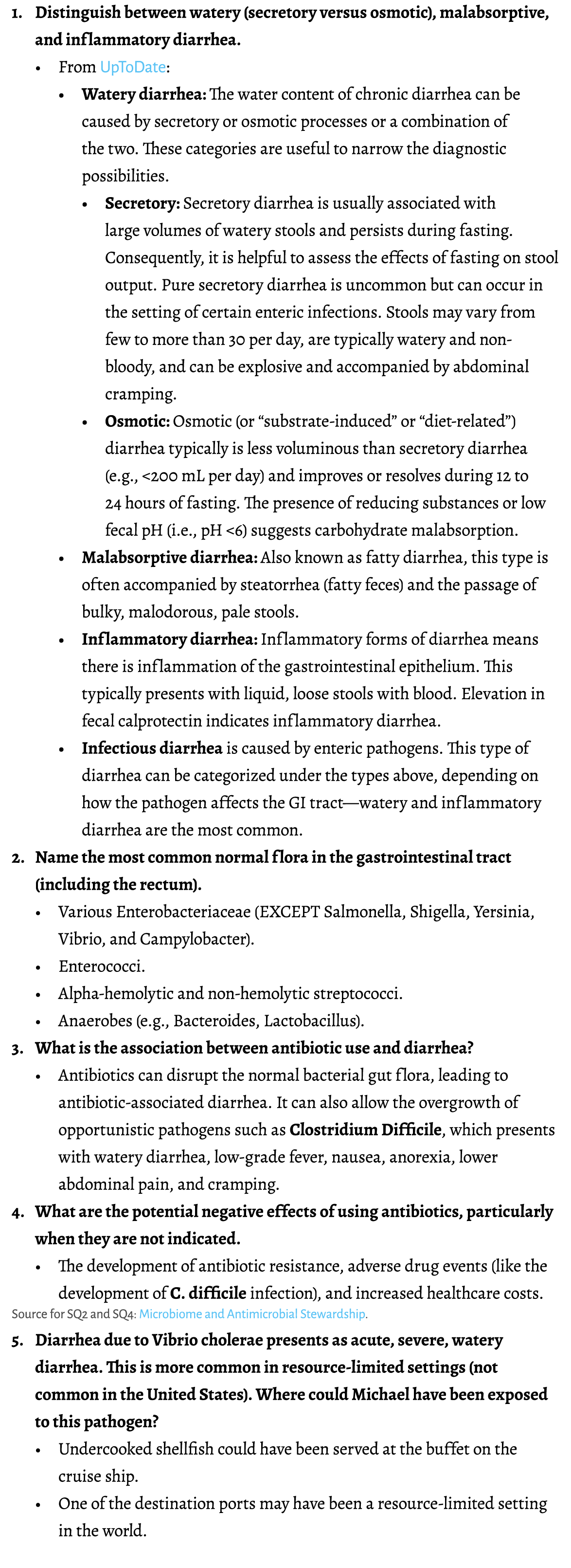 1. Distinguish between watery (secretory versus osmotic), malabsorptive, and inflammatory diarrhea. • From UpToDate: ...