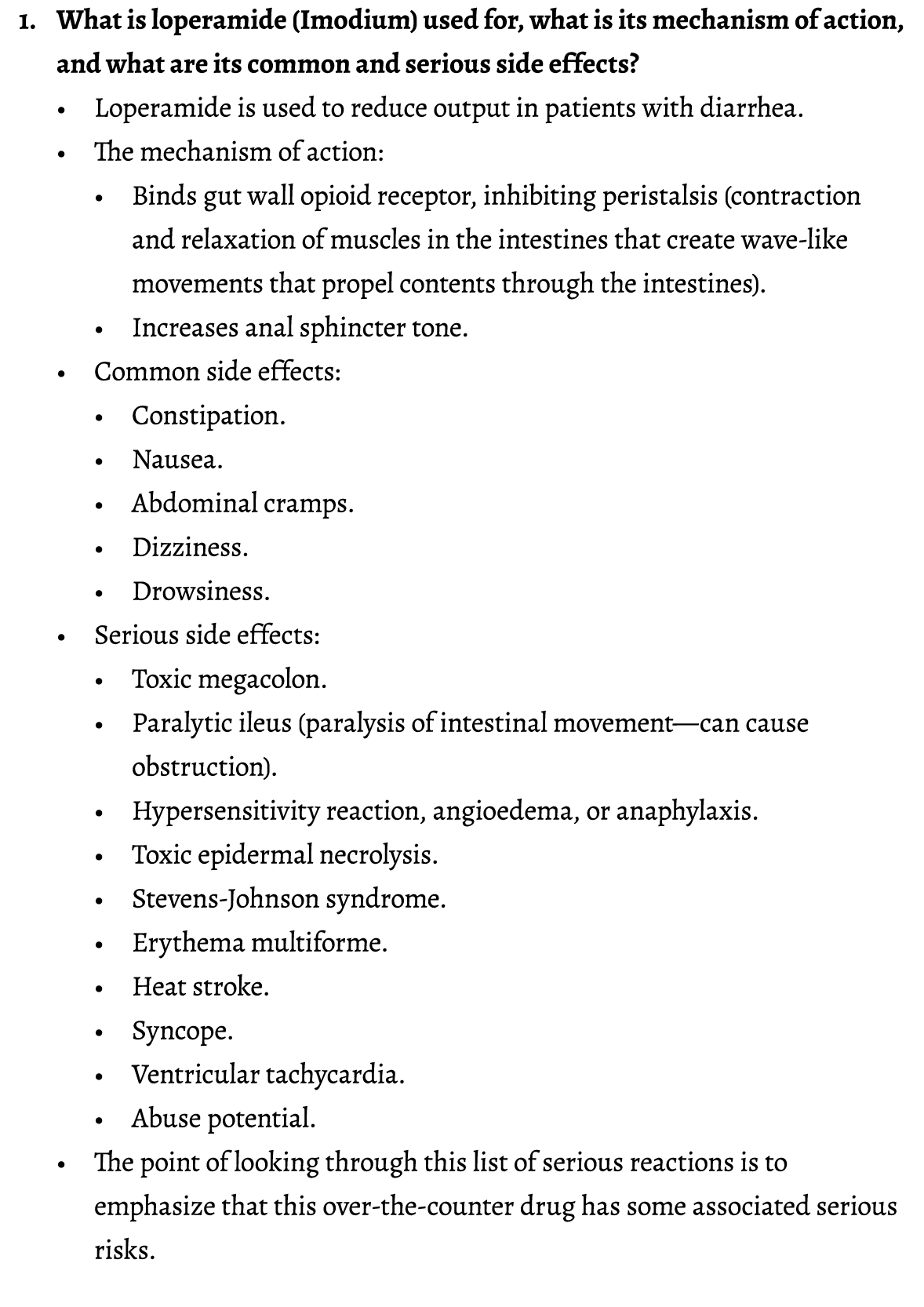 1. What is loperamide (Imodium) used for, what is its mechanism of action, and what are its common and serious side e...