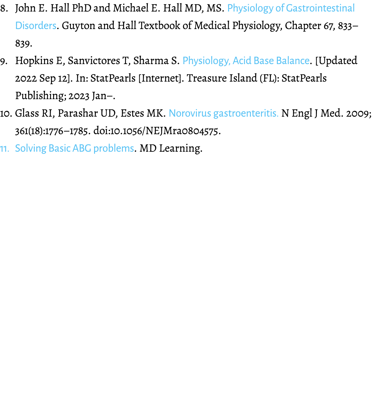 8. John E. Hall PhD and Michael E. Hall MD, MS. Physiology of Gastrointestinal Disorders. Guyton and Hall Textbook of...